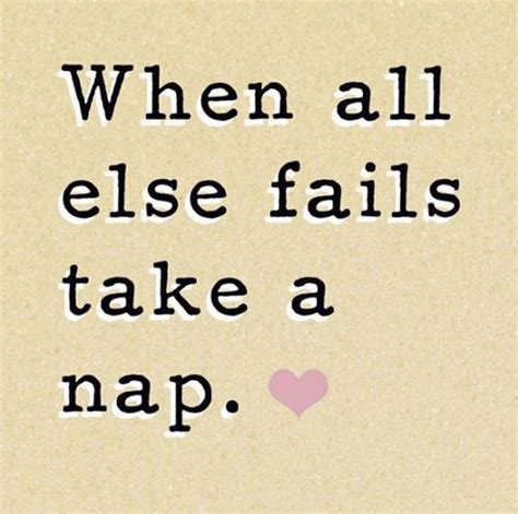 Quotes about Afternoon naps (60 quotes)