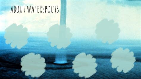 Waterspout Facts by Kacee Conte on Prezi