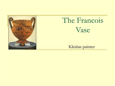 The francois vase | PPT