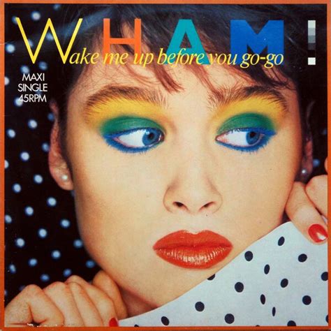 Wham! - Wake Me Up Before You Go-Go - Reviews - Album of The Year