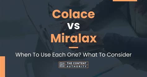 Colace vs Miralax: When To Use Each One? What To Consider