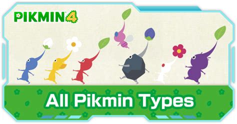 All 9 Pikmin Types, Locations, and Abilities | Pikmin 4｜Game8