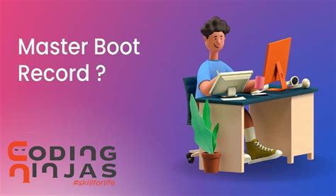 What is the Master Boot Record (MBR)? - Coding Ninjas