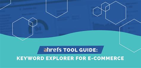 Ahrefs Tool Guide: Keyword Explorer for e-Commerce - PureLinq