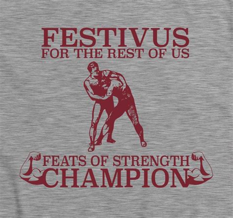 Festivus Feats of Strength T-Shirt - funny witty t-shirt Seinfeld Tee ...