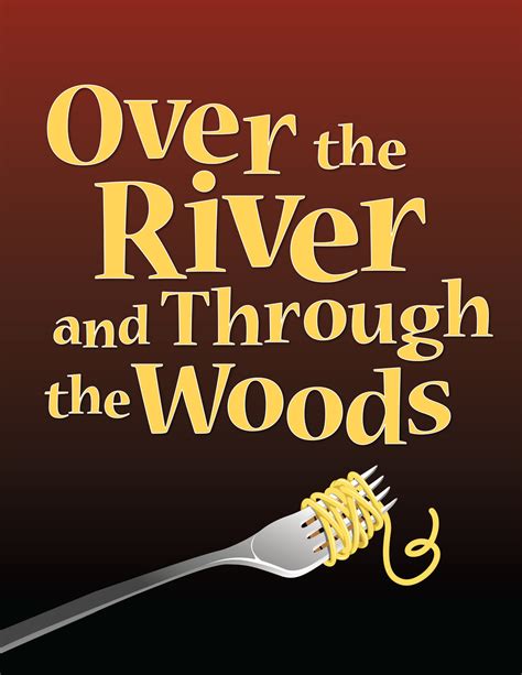 Over the River and Through the Woods: About the Show — Sidekick Theatre