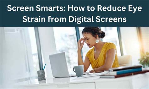 Screen Smarts: How To Reduce Eye Strain From Digital Screens