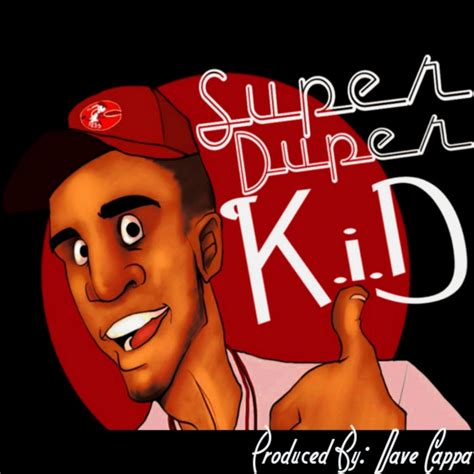 Super Duper | K.i.D