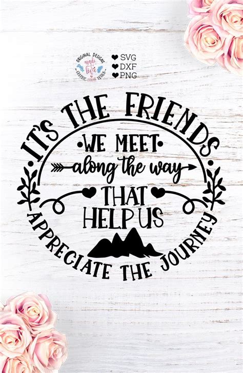 It’s the friends we meet along the way- Friendship SVG | Friends quotes ...