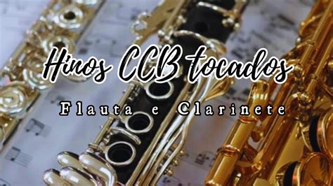 Hinos CCB tocados Flauta e Clarinete - CCB hinos (Hinos da fe ccb ...