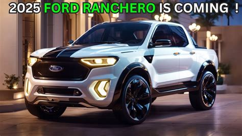 The All-New 2025 Ford Ranchero Confirmed : Redefining the Pickup ...