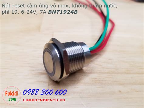 Nút cảm ứng nhấn giữ phi 19 có đèn, điện áp 6-24VDC/7A - BNT1924LB - FUKIDI