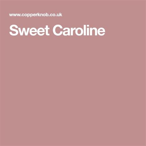 Sweet Caroline | Sweet caroline, Sweet, Caroline