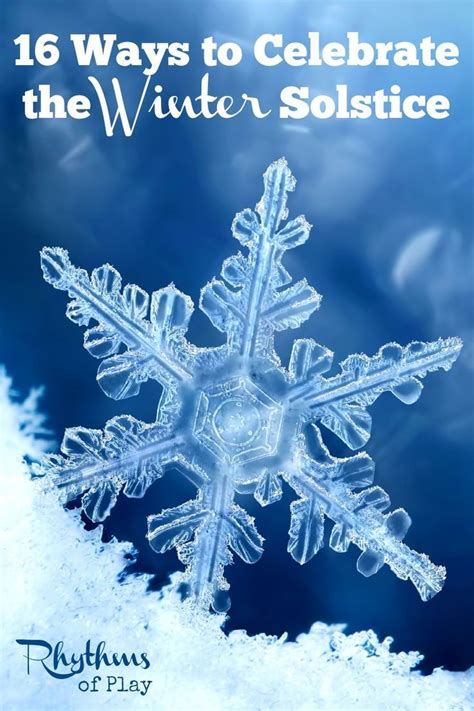 a snowflake with the words 16 ways to celebrate the winter solstice