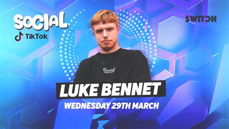 Social Wednesday | with TikTok Legend Luke Bennet at Switch Nightclub ...