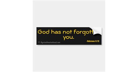 God has not forgotten you Christian Quotes Bumper Sticker | Zazzle