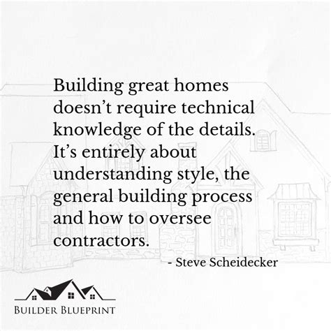 Building great homes doesn’t require technical knowledge of the details ...