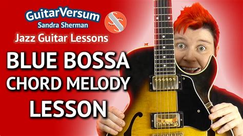 Blue Bossa - Chord Melody Jazz Guitar Lesson