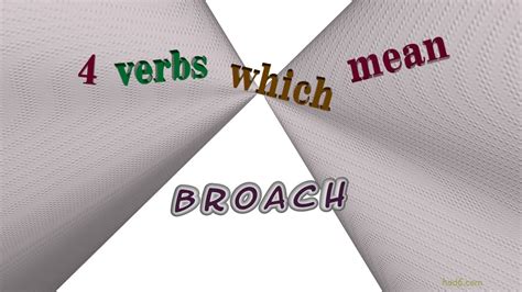 broach - 5 verbs which are synonyms of broach (sentence examples) - YouTube