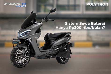 Motor Listrik Fox-R Terapkan Sistem Sewa Baterai, Ini Manfaatnya!