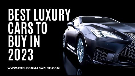 Luxury Cars to Buy in 2023 | Exeleon Magazine