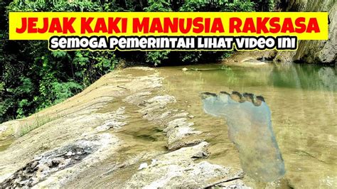 penemuan jejak kaki manusia raksasa |semoga pemerintah lihat video ini🤲 ...