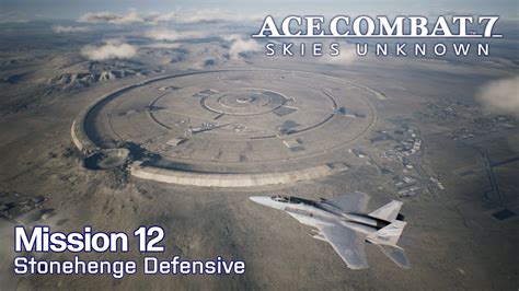 Ace Combat 7: Mission 12 - Stonehenge Defensive (Ace Difficulty) - YouTube