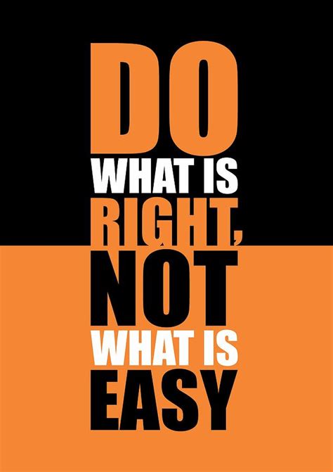 Do What Is Right, Not What Is Easy Life Inspirational Quotes Poster ...