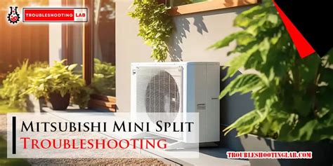 Mitsubishi Mini Split Troubleshooting: Expert Solutions for Optimal ...