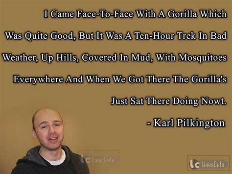 Karl Pilkington Top Best Quotes (With Pictures) - Linescafe.com