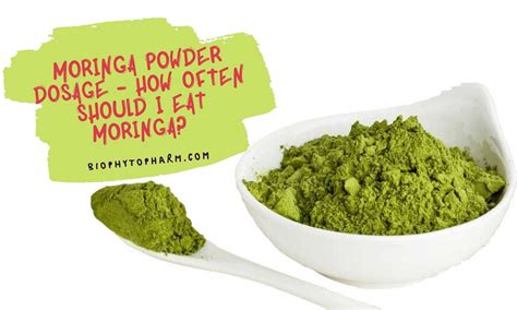 Moringa Powder Dosage - How Often Should I Eat Moringa? | Biophytopharm