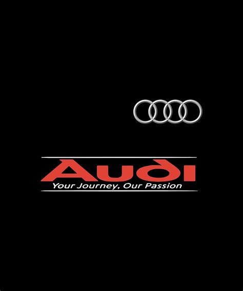 Audi your journey our passion logo slogan car Digital Art by Hudson ...