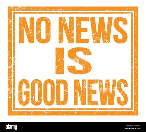 NO NEWS IS GOOD NEWS, written on orange grungy stamp sign Stock Photo ...