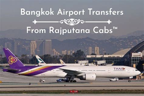 Bangkok Airport Transfers from Rajputana Cabs® @ 500 THB