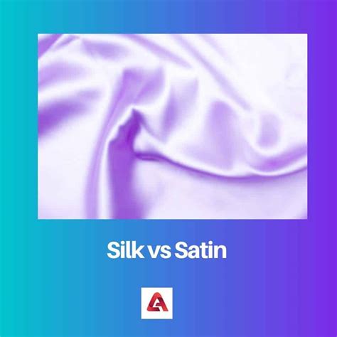 Silk vs Satin: Difference and Comparison