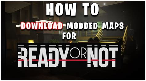 How To Download Modded Maps On Ready Or Not!! (#tutorial ) - YouTube