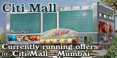 Citi Mall - Mumbai Sales, Citi Mall - Mumbai Discount Offers - India 2024