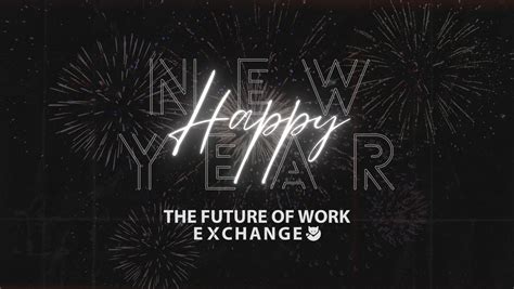 Happy New Year! - The Future of Work Exchange