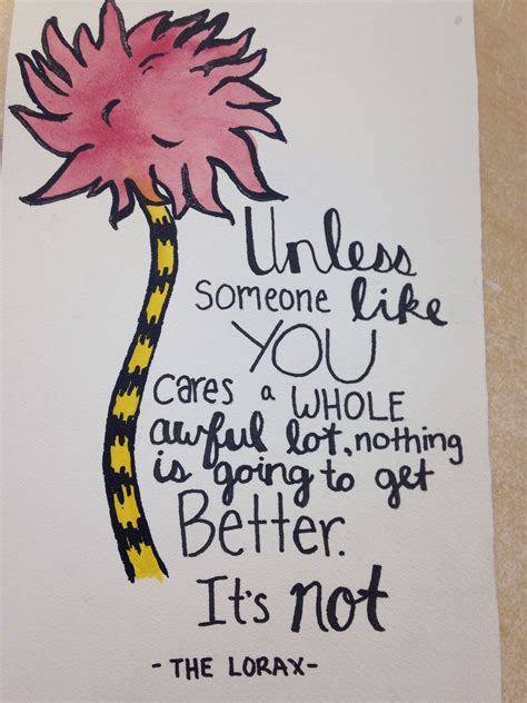 Made some Lorax quoted art today :) | Art quotes, Art projects, Lorax ...