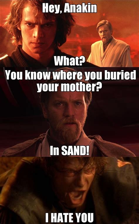 Pin by David Trotter on Anakin/Prequel Memes | Prequel memes, Sand, Memes