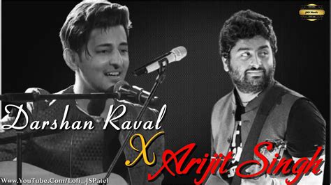 Darshan Raval x Arijit Singh: Mashups | Song | Lofi_JSPatel - YouTube