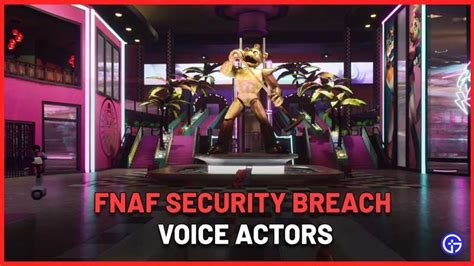 FNAF Security Breach Voice Actors List - Gamer Tweak