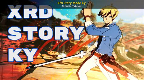 Xrd Story Mode Ky [GUILTY GEAR -STRIVE-] [Mods]