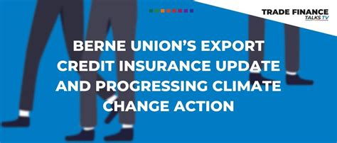 Keynote - Berne Union’s export credit insurance update and progressing ...