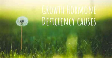 Which are the causes of Growth Hormone Deficiency?