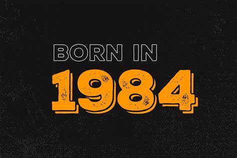 Born in 1984 Birthday quote design for those born in the year 1984 ...