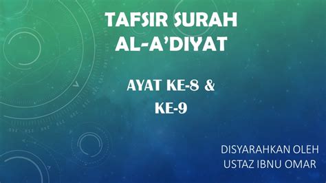 Tafsir Surah Al-'Adiyat – Tafsir Ayat Ke-8 dan Ke-9 | UiTO