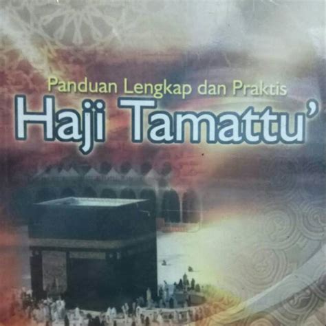 Jual PANDUAN LENGKAP DAN PRAKTIS HAJI TAMATTU | Shopee Indonesia