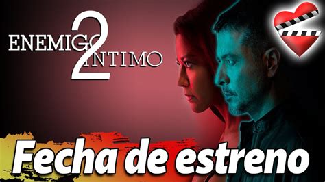 ENEMIGO INTIMO SEGUNDA TEMPORADA, fecha de estreno - YouTube