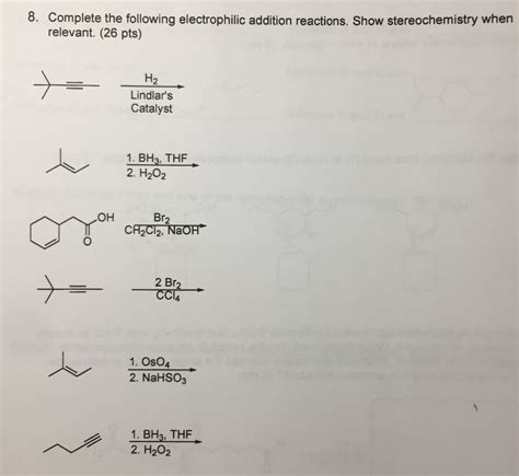 Solved 8. Complete the following electrophilic addition | Chegg.com